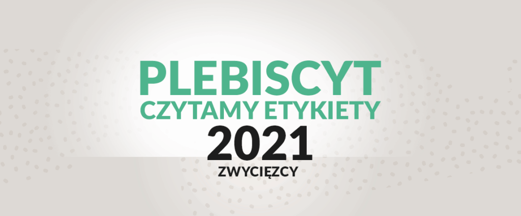 Wyniki Plebiscytu Czytamy Etykiety 2021 7 10 plebiscyt2021wyniki