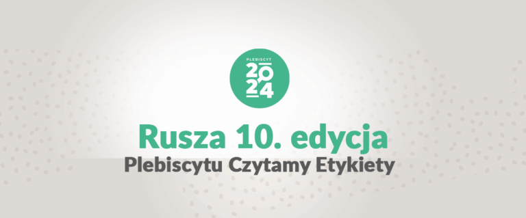 Rusza 10. edycja Plebiscytu Czytamy Etykiety!