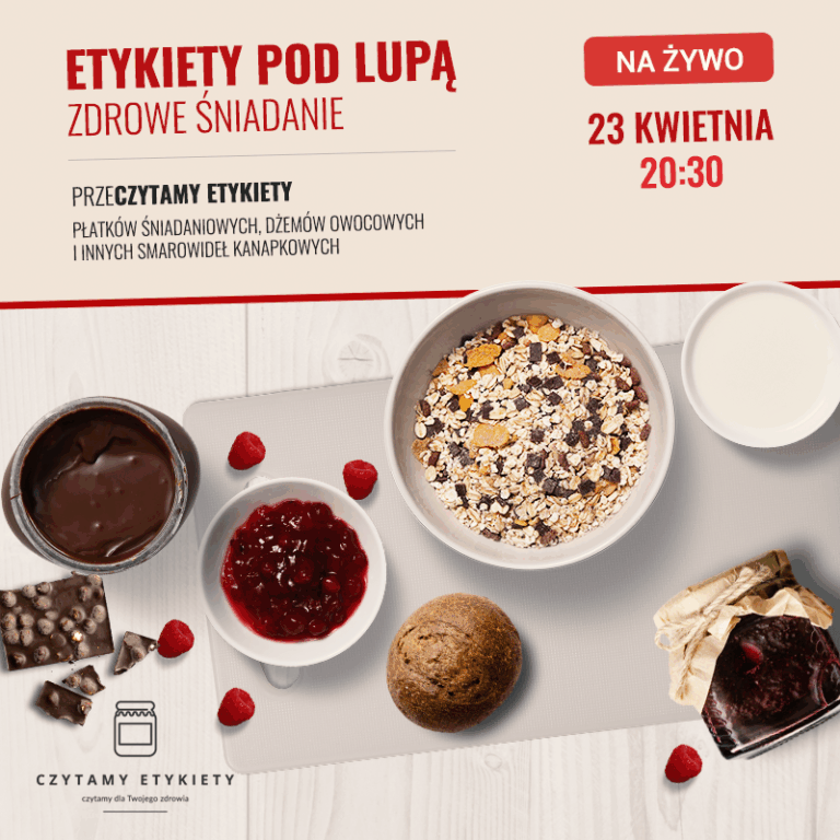 Etykiety pod lupą „Zdrowe śniadanie” LIVE 23 kwietnia