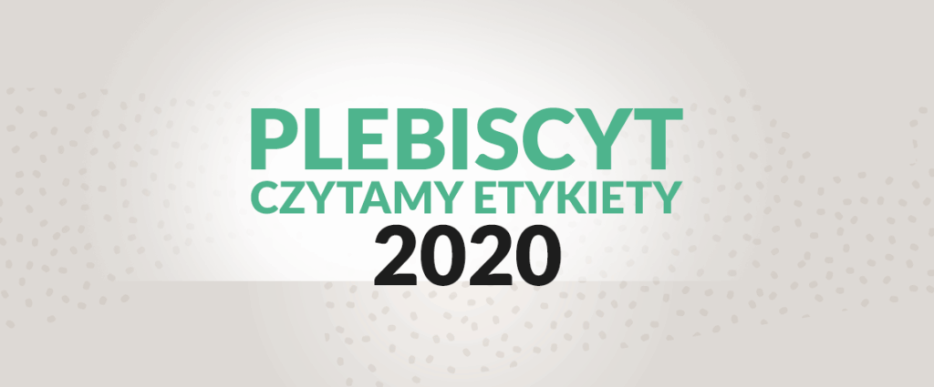 Plebiscyt Czytamy Etykiety – najlepsze produkty 2020 roku 8 2020