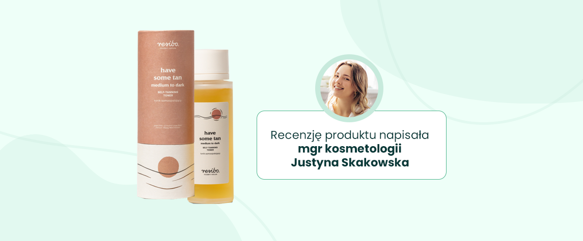 Produkt Miesiąca Maj 2026: Resibo Have Some Tan medium to dark – czy samoopalacz może być częścią zdrowej pielęgnacji?